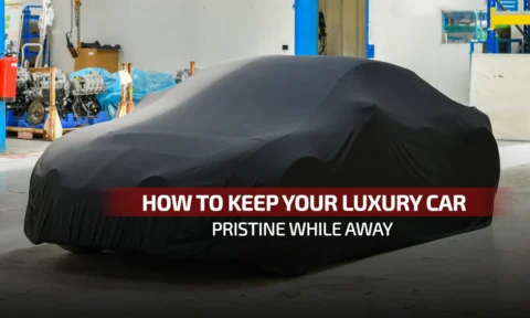 Storing a Luxury Car Long-Term? Here’s How to Keep It Perfect While You’re Away