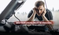 Why Your Engine Might Be Knocking—and What to Do About It