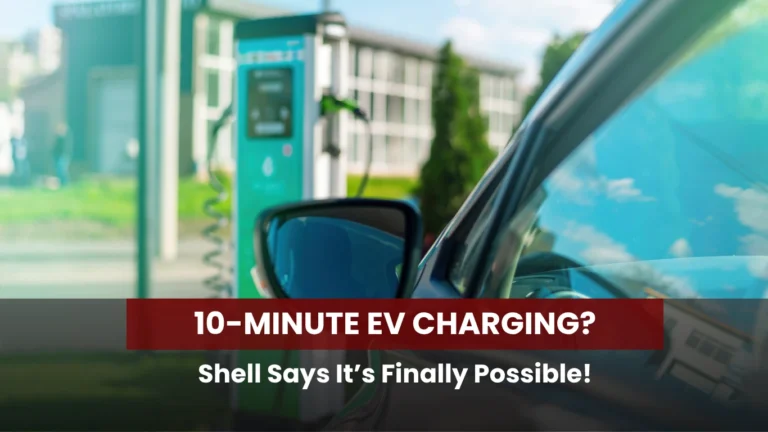 10-Minute EV Charging_ Shell Says It’s Finally Possible!