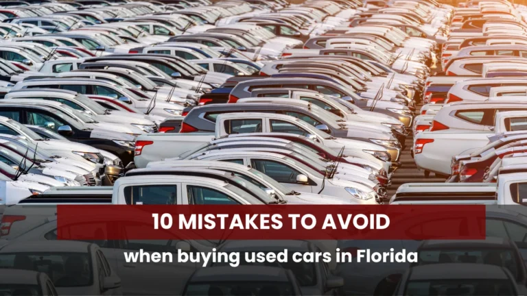 10 mistakes to avoid when buying used cars in Florida