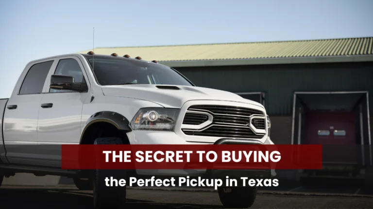 The Secret to Buying the Perfect Pickup in Texas (1)