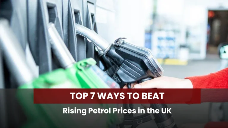 Top 7 Ways to Beat Rising Petrol Prices in the UK
