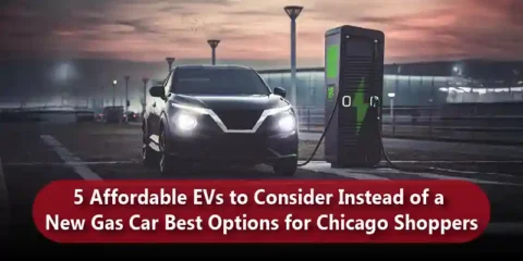 5 Affordable EVs to Consider Instead of a New Gas Car — Best Options for Chicago Shoppers