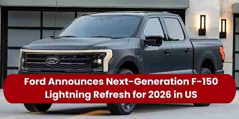 Ford Announces Next-Generation F-150 Lightning Refresh for 2026 in US_11zon