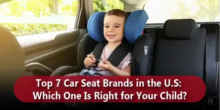 Top 7 Car Seat Brands in the U.S Which One Is Right for Your Child blog_11zon