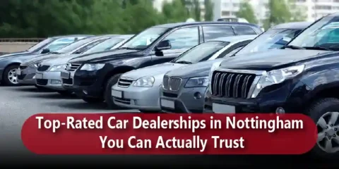 Top-Rated Car Dealerships in Nottingham