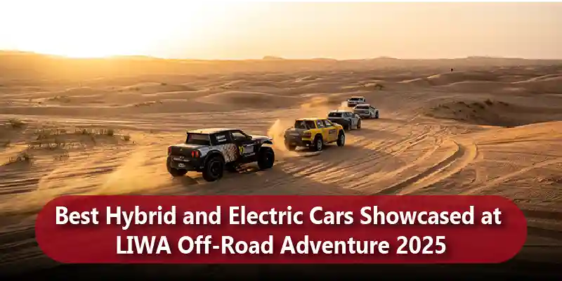 Best Hybrid and Electric Cars Showcased at LIWA Off-Road Adventure 2025