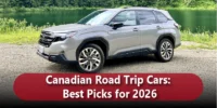 Canadian Road Trip Cars: Best Picks for 2026