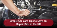Simple Car Care Tips to Save on Repair Bills in the UK