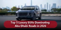 Top 5 Luxury SUVs Dominating Abu Dhabi Roads in 2026
