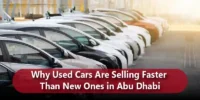 Why Used Cars Are Selling Faster Than New Ones in Abu Dhabi