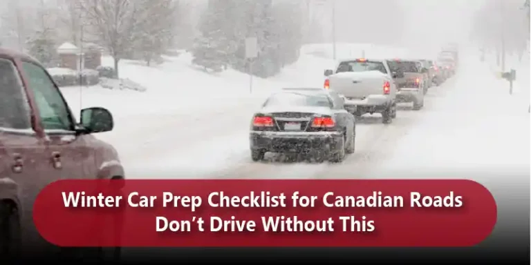 Winter Car Prep Checklist for Canadian Roads — Don’t Drive Without This