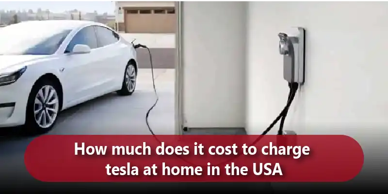 How much does it cost to charge Tesla at home in the USA?