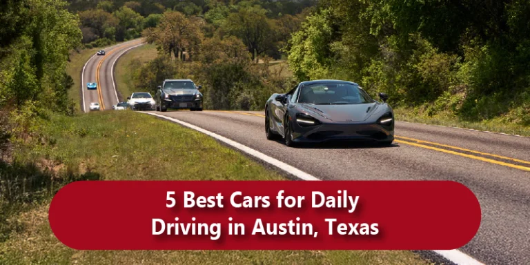 5 Best Cars for Daily Driving in Austin, Texas