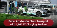 Dubai Accelerates Clean Transport with 1,860 EV Charging Stations
