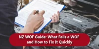 NZ WOF Guide: What Fails a WOF and How to Fix It Quickly