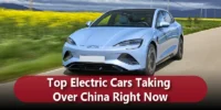 Top Electric Cars Taking Over China Right Now