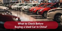 What to Check Before Buying a Used Car in China?