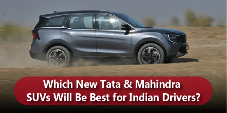 Which New Tata & Mahindra SUVs Will Be Best for Indian Drivers?