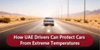 How UAE Drivers Can Protect Cars From Extreme Temperatures