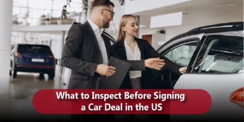 What to Inspect Before Signing a Car Deal in the US