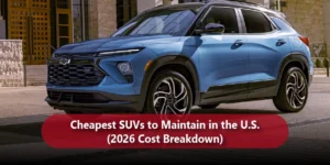Cheapest SUVs to Maintain in the U.S. (2026 Cost Breakdown)