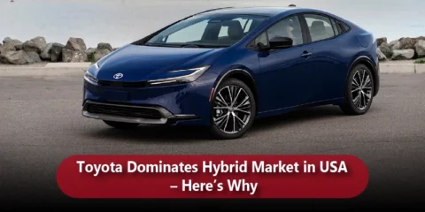 Toyota Dominates Hybrid Market in USA – Here’s Why