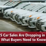 Why US Car Sales Are Dropping in 2026 – What Buyers Need to Know Blog